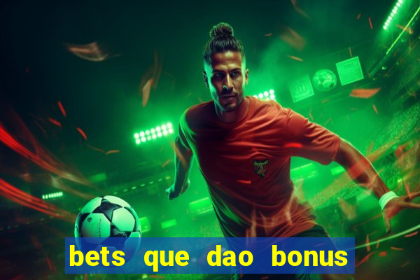 bets que dao bonus no cadastro sem deposito